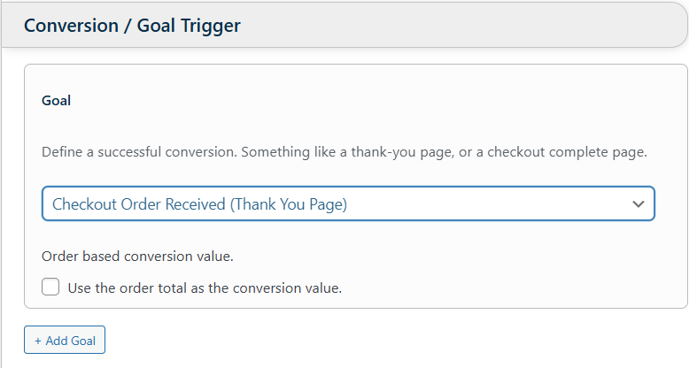 A web interface displaying options to define a conversion goal, with "Checkout Order Received (Thank You Page)" selected from a dropdown menu. A web interface displaying options to define a conversion goal, with "Checkout Order Received (Thank You Page)" selected from a dropdown menu.