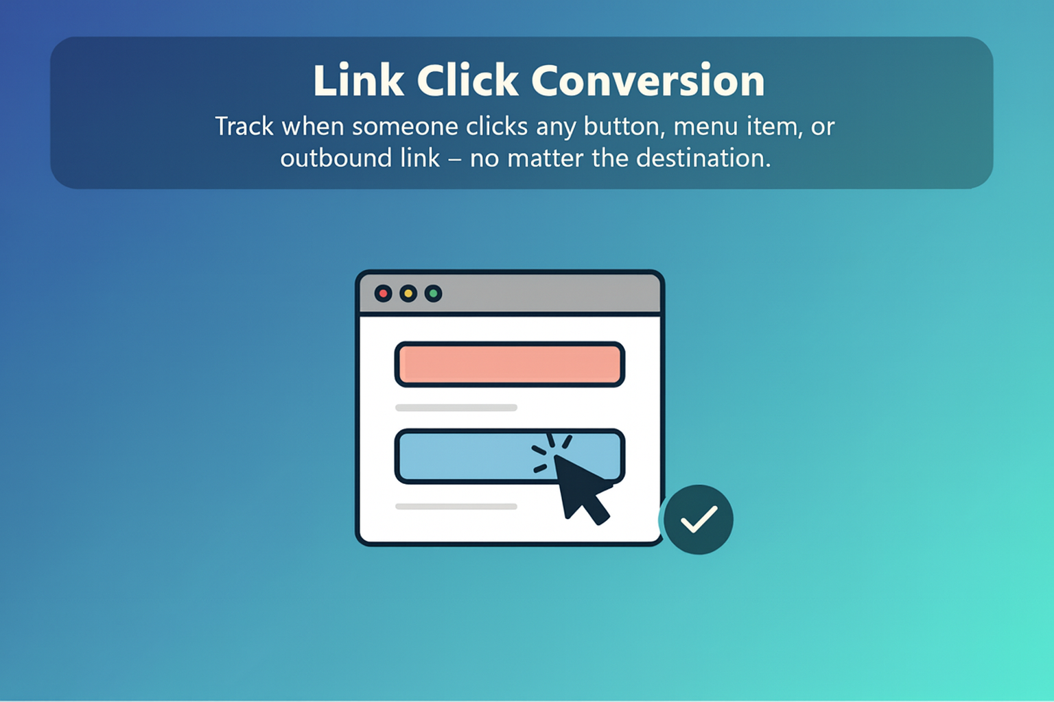 Illustration of a web browser window with a blue button being clicked, representing link click conversion tracking. Text explains tracking clicks on any button, menu item, or link.