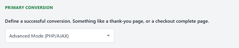 Website interface showing a "Primary Conversion" section with a definition and a dropdown menu set to "Advanced Mode (PHP/AJAX)".