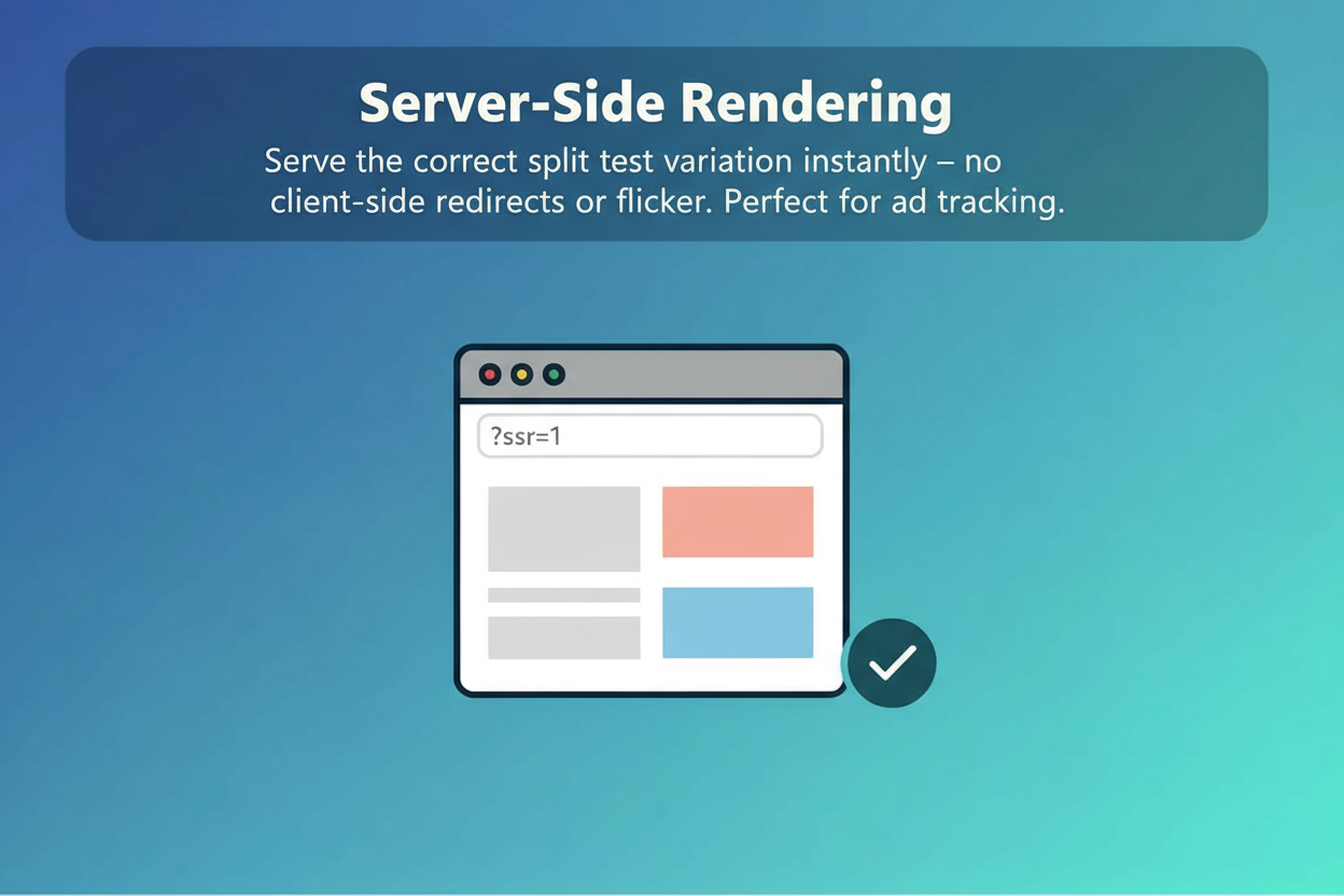 A graphic explaining server-side rendering, showing a browser window with "?ssr=1" and colored blocks, plus a checkmark and descriptive text about split test variations. A graphic explaining server-side rendering, showing a browser window with "?ssr=1" and colored blocks, plus a checkmark and descriptive text about split test variations.