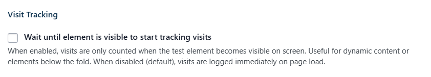 Checkbox option labeled "Wait until visible to start tracking visits" with a description below explaining that visit logging begins only after the element becomes visible, instead of on page load tracking.