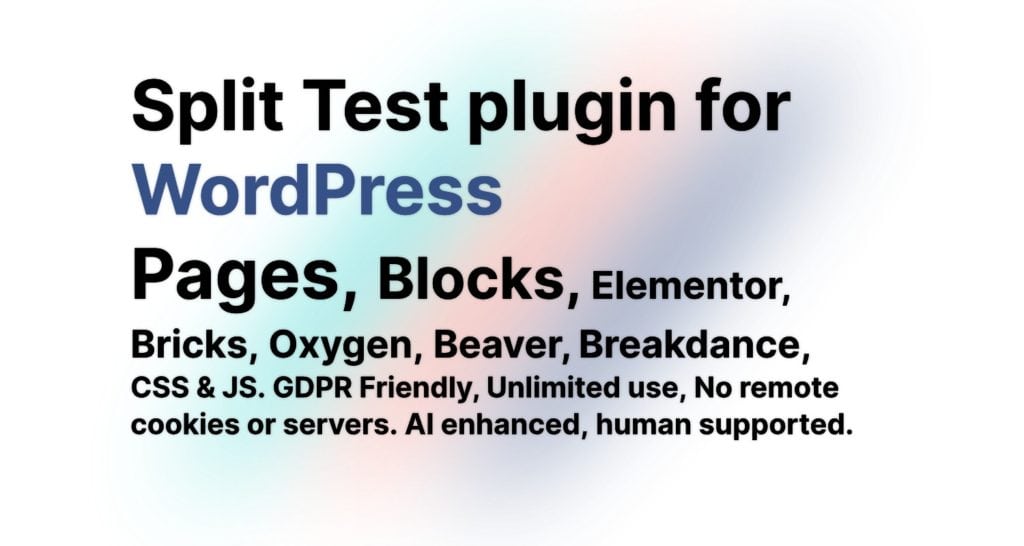 Advertisement for a wordpress split test plugin supporting various page builders and ensuring gdpr compliance with ai enhancement and human support.